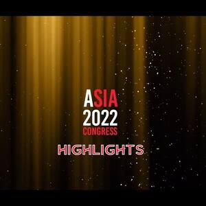 Asia 2022 Congress Highlights