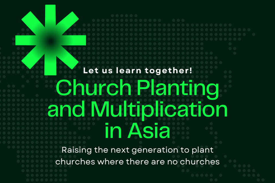 CPX Asia: Church Planting & Multiplication in Asia